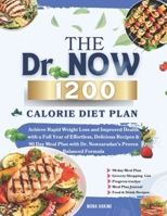 The Dr. Now’s 1200-Calorie Diet Plan: Achieve Rapid Weight Loss and Improved Health with a Full Year of Effortless, Delicious Recipes & 90-Day Meal Plan with Dr. Nowzaradan’s Proven Balanced Formula B0F2H89KKW Book Cover