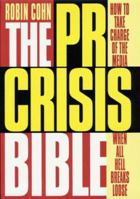The PR Crisis Bible: How to Take Charge of the Media When All Hell Breaks Loose 0312252307 Book Cover