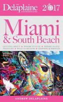 Miami & South Beach - The Delaplaine 2017 Long Weekend Guide 1534636218 Book Cover