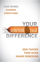 Your Intentional Difference: One Word Changes Everything 1630470139 Book Cover