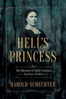 Hell's Princess: The Mystery of Belle Gunness, Butcher of Men 1477808949 Book Cover