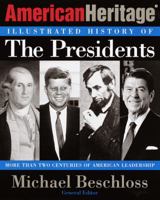 The American Heritage Illustrated History of the Presidents 0812932498 Book Cover
