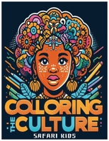 Coloring the Culture: Safari Kids B0CNX6BC4C Book Cover