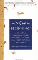 New Beginnings: A Creative Writing Guide for Women Who Have Left Abusive Partnersships (New Leaf Series) 1878067788 Book Cover