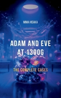 Adam and Eve at 1300g: The Complete Cases: A Mind-Bending Dystopian Sci-Fi Thriller (The 1300g Series) B0GS8SG46V Book Cover