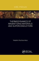 Thermodynamics of Magnetizing Materials and Superconductors 0367788012 Book Cover