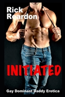 Initiated: Gay Dominant Daddy Erotica B0BBJRJCGC Book Cover