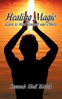 Healing Magic: Learn to Heal Yourself and Others B0FLJVWNB8 Book Cover