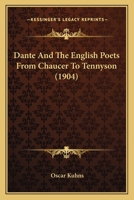 Dante and the English Poets from Chaucer to Tennyson 1017307490 Book Cover