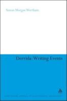 Derrida: Writing Events (Continuum Studies in Continental Philosophy) 1441102019 Book Cover