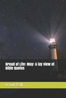Bread of Life: May: A lay view of Bible Quotes 1096570505 Book Cover