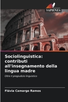 Sociolinguistica: contributi all'insegnamento della lingua madre: Oltre il pregiudizio linguistico (Italian Edition) B0CKKQG3G7 Book Cover