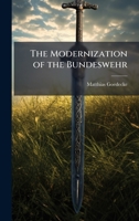 The Modernization of the Bundeswehr 1025092341 Book Cover