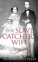 The Slave Catcher's Wife 1721226931 Book Cover