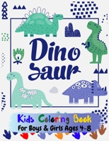 Dinosaur Kids Coloring Book For Boys & Girls Ages 4-8: A Fantastic Dinosaur Coloring Book With Ankylosaurus; Asteroid; Brachiosaurus; Dinosaur Egg; Leaf; Pterodactyl; Spinosaurus; Stegosaurs; Tree; Tr B08DBNH684 Book Cover