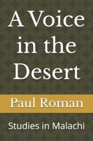 A Voice in the Desert: Studies in Malachi B0H8FSFFNF Book Cover