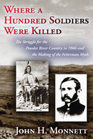 Where a Hundred Soldiers Were Killed: The Struggle for the Powder River Country in 1866 and the Making of the Fetterman Myth 0826345034 Book Cover