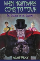 When Nightmares Come to Town: The Stranger in the Shadows B0CJD8CYB4 Book Cover