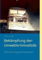 Bekämpfung der Umweltkriminalität: Rechtsethnologische Perspektiven 3739219726 Book Cover