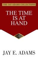 The Time Is At Hand 1949737888 Book Cover