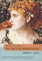Ill Met by Moonlight (Shakespearean Fantasies, Book 1) 0441008607 Book Cover