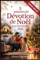 5 minutes de dévotion de Noël pour les familles 2025: Écritures quotidiennes et activités simples pour inspirer la foi, la joie et le temps passé avec ses proches (French Edition) B0FRY6HW7R Book Cover