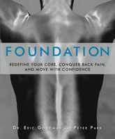 Foundation: Redefine Your Core, Conquer Back Pain, and Move with Confidence