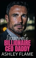 Passionate Billionaire CEO Daddy: An Age Gap Workplace Romance B0GDQ6KF13 Book Cover
