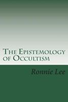 The Epistemology of Occultism: The Esoteric Magic for Social Survival 1721653465 Book Cover
