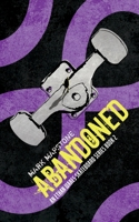 Abandoned: An Ethan Wares Skateboard Series Book 2 1914398041 Book Cover