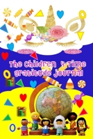 The children 4-Time gratitude journal: The Gratitude Journal for Children 5-10 years old, a journal that teaches children to practice gratitude. Write a thank you note or draw a happy picture every 4  165501708X Book Cover