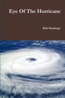 Eye Of The Hurricane 0557227658 Book Cover
