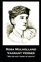 Rosa Mulholland - Vagrant Verses: "We did not think of death'' 1839675713 Book Cover