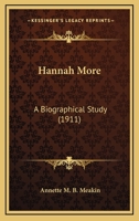 Hannah More: A Biographical Study 0548780358 Book Cover
