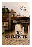 Der S�lfmeister (Historischer Roman) - Vollst�ndige Ausgabe: Band 1&2 8026886437 Book Cover