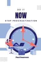 Do It Now: Stop Procrastination 1944237267 Book Cover
