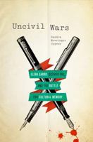Uncivil Wars: Elena Garro, Octavio Paz, and the Battle for Cultural Memory 0292754280 Book Cover