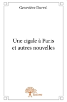 Une cigale à Paris et autres nouvelles (French Edition) 2332760725 Book Cover