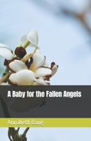 A Baby for the Fallen Angels B0B6L98W44 Book Cover