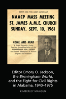 Editor Emory O. Jackson, the Birmingham World, and the Fight for Civil Rights in Alabama, 1940-1975 143314803X Book Cover