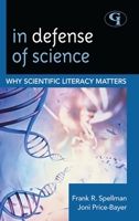 In Defense of Science: Why Scientific Literacy Matters (Volume 8) 1641432500 Book Cover