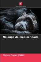 No auge da mediocridade (Portuguese Edition) 6203745685 Book Cover