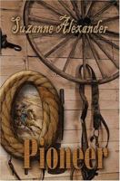O Pioneer: Eyewitness Accounts of American Settlers, Pioneers, and Explorers 1413721176 Book Cover