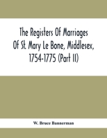 The Registers Of Marriages Of St. Mary Le Bone, Middlesex, 1754-1775 9354416225 Book Cover