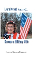 Learn Beyond Yourself... Become a Military Wife B0B6LJLQP2 Book Cover