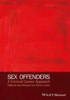 Sex Offenders: A Criminal Career Approach 0470975466 Book Cover