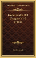 Gobernantes Del Uruguay V1-2 (1903) 1145137555 Book Cover