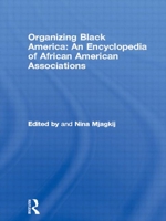 Organizing Black America: An Encyclopedia of African American Associations (Special -Reference) 0815323093 Book Cover