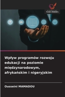 Wplyw programów rozwoju edukacji na poziomie miedzynarodowym, afrykanskim i nigeryjskim (Polish Edition) 6209529135 Book Cover