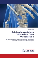 Gaining Insights Into Volumetric Data Visualization 3659134848 Book Cover